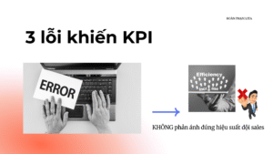 3 lỗi khiến KPI không phản ánh đúng hiệu suất đội sales