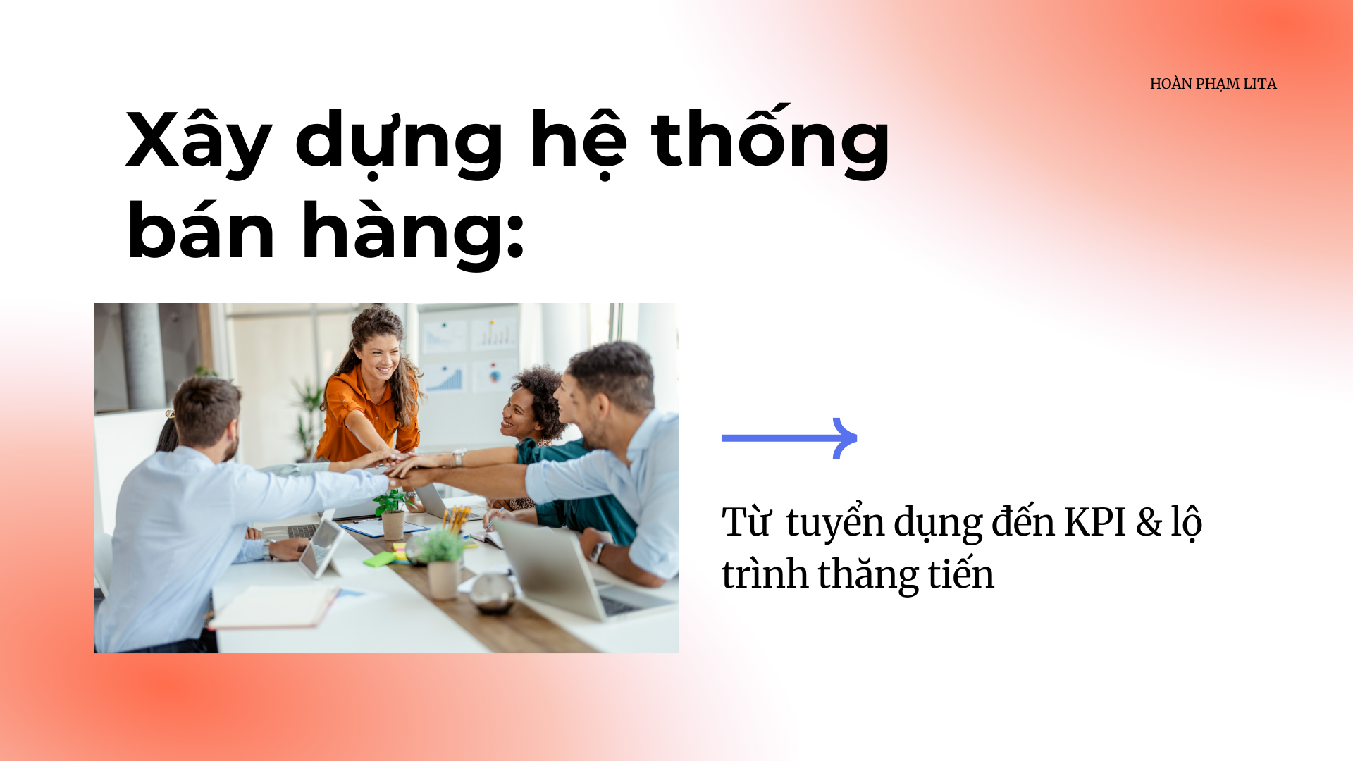 Xây dựng hệ thống bán hàng: từ tuyển dụng đến KPI & thăng tiến