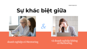 Sự khác biệt giữa doanh nghiệp có Mentoring và không có
