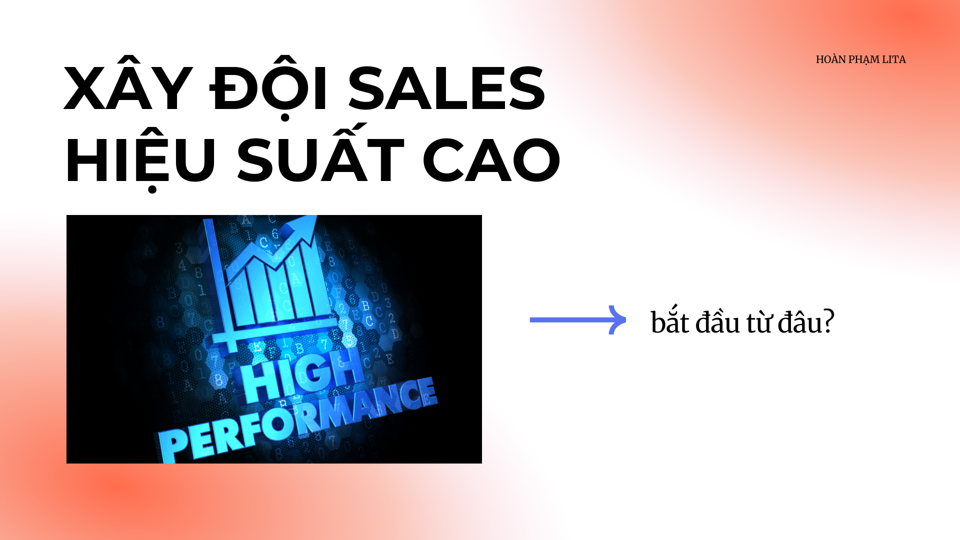 Xây đội sales hiệu suất cao bắt đầu từ đâu?
