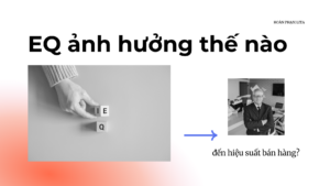 EQ ảnh hưởng thế nào đến hiệu suất bán hàng?