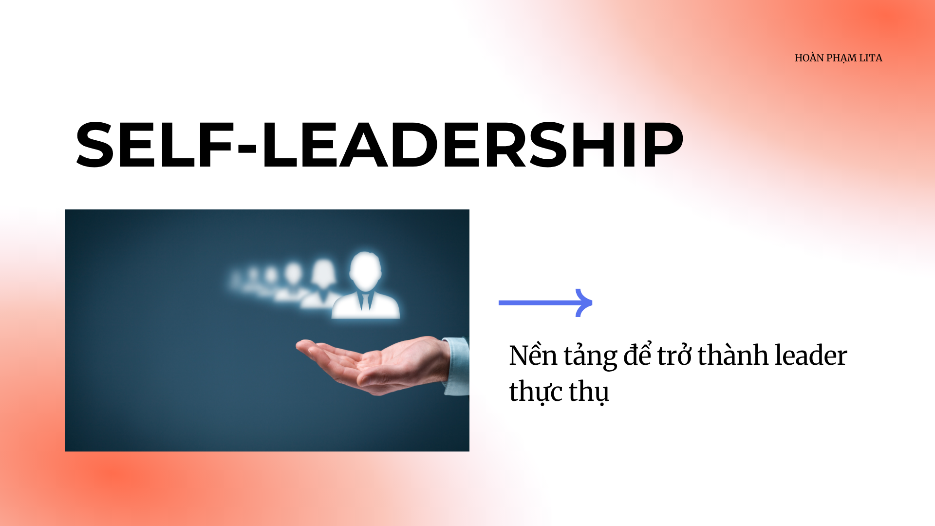 Self-leadership: Nền tảng để trở thành leader thực thụ