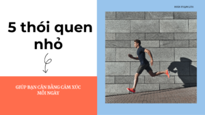 5 thói quen nhỏ giúp bạn cân bằng cảm xúc mỗi ngày